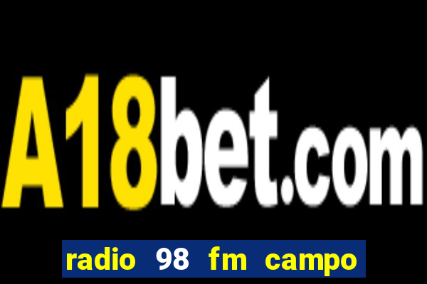 radio 98 fm campo formoso bahia